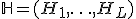 $$\mathbb{H} = (H_{1},\ldots,H_{L})$$