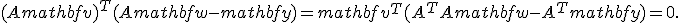 (Amathbf{v})^T(A{mathbf{w}}-mathbf{y})=mathbf{v}^T(A^TA{mathbf{w}}-A^Tmathbf{y})=0.