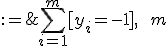 m_{-}\;:=\;\sum_{i=1}^m [y_i= -1], \ \  m_+\;:=\;\sum_{i=1}^m [y_i= +1] 