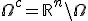 \Omega^c = \mathbb{R}^n\setminus\Omega