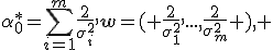\alpha_0^*=\sum\limits_{i=1}^m\frac{2}{\sigma_i^2},\mathbf{w}=\left ( \frac{2}{\sigma_1^2},...,\frac{2}{\sigma_m^2} \right ), 