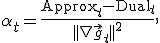 \alpha_t  = \frac{\text{Approx}_t - \text{Dual}_t}{|| \nabla \vec{g}_t|| ^ 2},