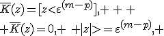 \bar{K}(z)=[z<\varepsilon^{(m-p)}], \, \, \\ \bar{K}(z)=0, \,\, |z|>=\varepsilon^{(m-p)}, 