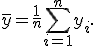 \bar y = \frac1n \sum\limits_{i=1}^n y_i.