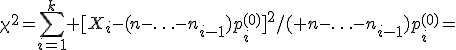 \chi^2=\sum_{i=1}^k [X_i-(n-\ldots-n_{i-1})p_i^{(0)}]^2/( n-\ldots-n_{i-1})p_i^{(0)}=