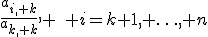 \frac{a_{i, k}}{a_{k, k}}, \quad i=k+1, \ldots, n