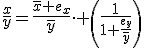 \frac{x}{y}=\frac{\bar{x}+e_x}{\bar{y}}\cdot \left(\frac{1}{1+\frac{e_y}{\bar{y}}}\right)