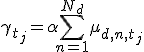 \gamma_{t_j} = \alpha + \sum_{n=1}^{N_d}\mu_{d,n,t_j}