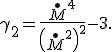 \gamma_2 = \frac{\overset{\bullet}M^4}{\left( \overset{\bullet}M^2 \right)^{2}} - 3.