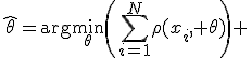 \hat{\theta}=\arg\min_{\displaystyle\theta}\left(\sum_{i=1}^N\rho(x_i, \theta)\right) \,\!