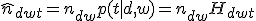 \hat{n}_{dwt}=n_{dw}p(t|d,w)=n_{dw}H_{dwt}