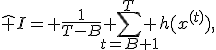 \hat I= \frac{1}{T-B} \sum_{t=B+1}^{T} h(x^{(t)}),