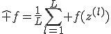 \hat f=\frac{1}{L}\sum_{l=1}^{L} f(z^{(l)})