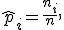\hat p_i = \frac{n_i}{n},