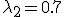 \lambda_2 = 0.7