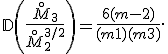 \mathbb{D}\left( \frac{\overset{\circ}M_3}{\overset{\circ}M_2^{3/2}} \right) = \frac{6(m-2)}{(m+1)(m+3)}.