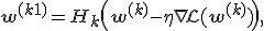 \mathbf{w}^{(k+1)} = H_k\left(\mathbf{w}^{(k)} - \eta \nabla\mathcal{L}(\mathbf{w}^{(k)})\right),