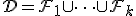 \mathcal{D} = \mathcal{F}_1 \cup \dots \cup \mathcal{F}_k