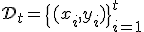 \mathcal{D}_t=\{(x_i,y_i)\}_{i=1}^{t}