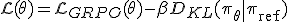 \mathcal{L}(\theta) = \mathcal{L}_{GRPO}(\theta) - \beta D_{KL}(\pi_\theta \| \pi_{\mathrm{ref}})