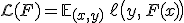 \mathcal{L}(F) = \mathbb{E}_{(x,y)}\,\ell\bigl(y,\, F(x)\bigr)