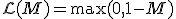 \mathcal{L}(M) = \max(0, 1 - M)