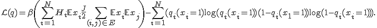 
\mathcal{L}(q) = \beta\left(\sum_{i=1}^NH_i\mathbb{E}x_i + \frac{J}{2}\sum_{(i,j)\in E}\mathbb{E}x_i\mathbb{E}x_j\right) - \sum_{i=1}^N(q_i(x_i=1)\log(q_i(x_i=1)) + (1-q_i(x_1=1))\log(1-q_i(x_i=1))).
