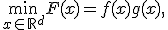 \min_{x \in \mathbb{R}^d} F(x) = f(x) + g(x),