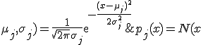 p_j(x) = N(x;\mu_j, \sigma_j) = \frac1{\sqrt{2\pi}\sigma_j}exp{-\frac{(x - \mu_j)^2}{2\sigma_j^2}} 