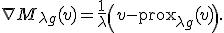 \nabla M_{\lambda g}(v) = \frac{1}{\lambda} \left( v - \operatorname{prox}_{\lambda g}(v) \right).