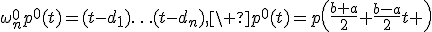 \omega_n^0p^0(t)=(t-d_1)\ldots(t-d_n),\ p^0(t)=p\left(\frac{b+a}{2}+\frac{b-a}{2}t \right)