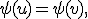 
\psi(u)=\psi(v),
