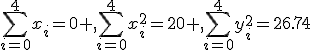 \sum^{4}_{i=0}{x_i}=0 ,\sum^{4}_{i=0}{x_i^2}=20 ,\sum^{4}_{i=0}{y_i^2}=26.74