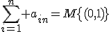 \sum_{i=1}^n a_{in}=M\{(0,1)\}