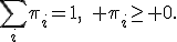 \sum_i\pi_i=1,\quad \pi_i\geq 0.