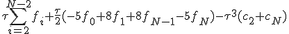  J\;\approx\;\tau\sum_{i=2}^{N-2}f_i+\frac{\tau}{2}(-5f_0+8f_1+8f_{N-1}-5f_N)-\tau^3(c_2+c_N)