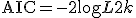\text{AIC} = -2 \log L + 2k