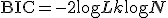 \text{BIC} = -2 \log L + k \log N