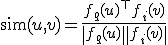 \text{sim}(u, v) = \frac{f_q(u)^\top f_i(v)}{\|f_q(u)\| \|f_i(v)\|}