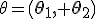 \theta=\(\mathbf{\theta_1, \theta_2}\)