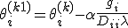 \theta_{i}^{(k+1)} = \theta_{i}^{(k)} - \alpha \frac{g_i}{D_{ii} + \lambda}
