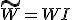 \tilde{W} = W + I