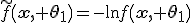 \tilde{f}\(\mathbf{x, \theta_1}\)=-\ln{f\(\mathbf{x, \theta_1}\)}