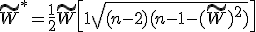 \tilde W^{*} = \frac12 \tilde W \left[ 1 + \sqrt{(n-2)(n - 1 - (\tilde W)^2)} \right]