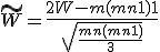 \tilde W = \frac{2W - m(m + n + 1) + 1}{sqrt{\frac{mn(m + n + 1)}{3}}}