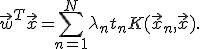 \vec{w}^T\vec{x} = \sum_{n=1}^N\lambda_nt_nK(\vec{x}_n,\vec{x}).