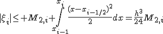 |\xi_i|\le M_{2,i} \int_{x_{i-1}}^{x_i}{\frac{(x-x_{i-1/2})^2}{2}dx}=\frac{h^3}{24}M_{2,i}