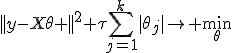 ||y-X\theta ||^2+\tau\sum_{j=1}^{k}|\theta_j|\to \min_{\theta}