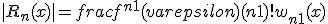 |R_n(x)| = frac{f^{n+1}(varepsilon)}{(n+1)!}w_{n+1}(x)