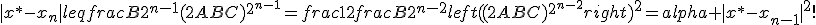 |x^*-x_n|leqfrac{B}{2^{n-1}}(2ABC)^{2^{n-1}}=frac{1}{2}frac{B}{2^{n-2}}left((2ABC)^{2^{n-2}}right)^2=alpha |x^*-x_{n-1}|^2!